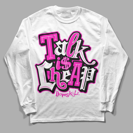 Dunk Low GS “Active Fuchsia” DopeSkill Long Sleeve T-Shirt Talk Is Chip Graphic Streetwear - White