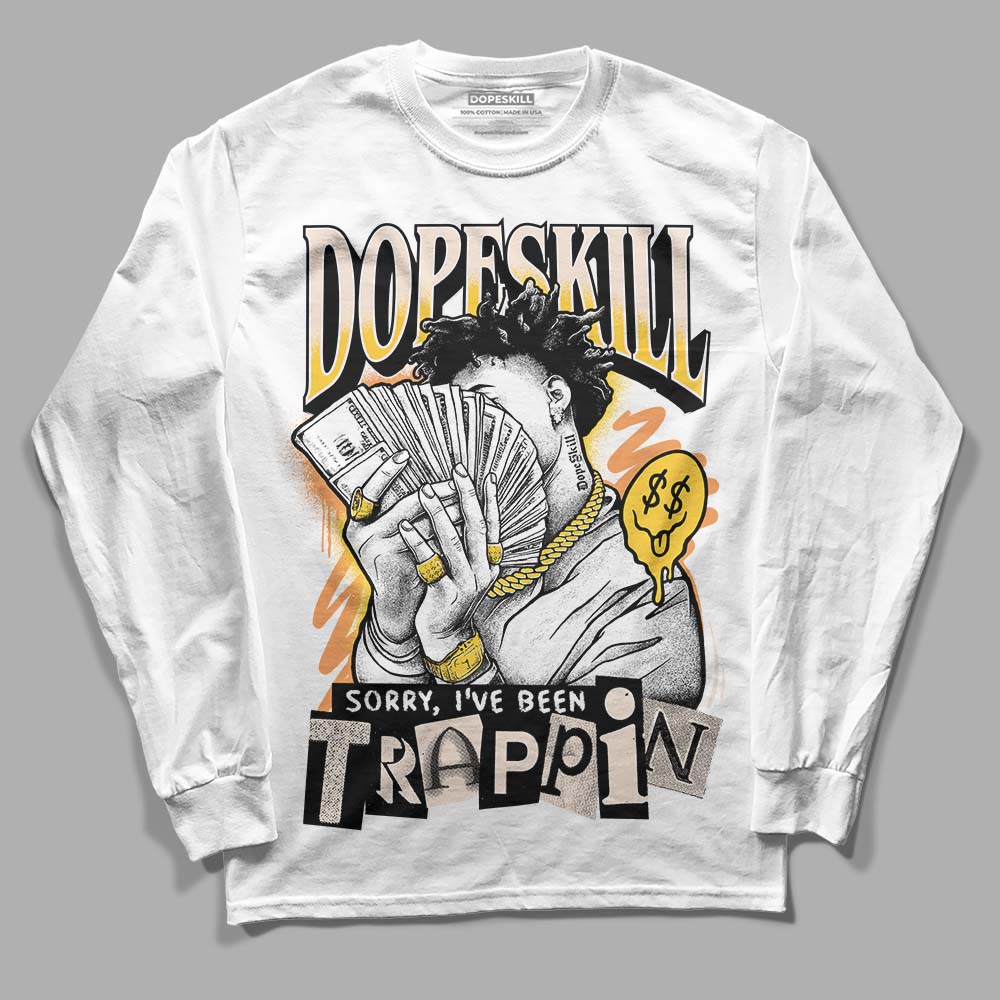 Jordan 4 "Sail" DopeSkill Long Sleeve T-Shirt Sorry I've Been Trappin Graphic Streetwear - White 