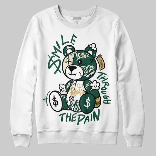 Jordan 1 High OG “Fir” (Pro Green) DopeSkill Sweatshirt Smile Through The Pain Graphic Streetwear - White