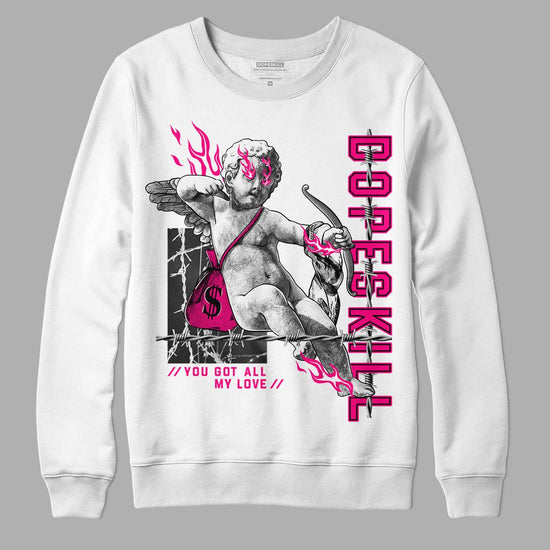 Jordan 1 Low GS “Fierce Pink” Dopeskill Sweatshirt You Got All My Love Graphic Streetwear - White