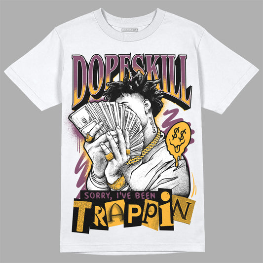 Jordan 1 Retro High OG Brotherhood DopeSkill T-Shirt Sorry I've Been Trappin Graphic Streetwear - White 