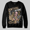 Nike Air Force 1 Low Canvas “Linen” DopeSkill Sweatshirt Don't Kill My Vibe Graphic Streetwear - Black
