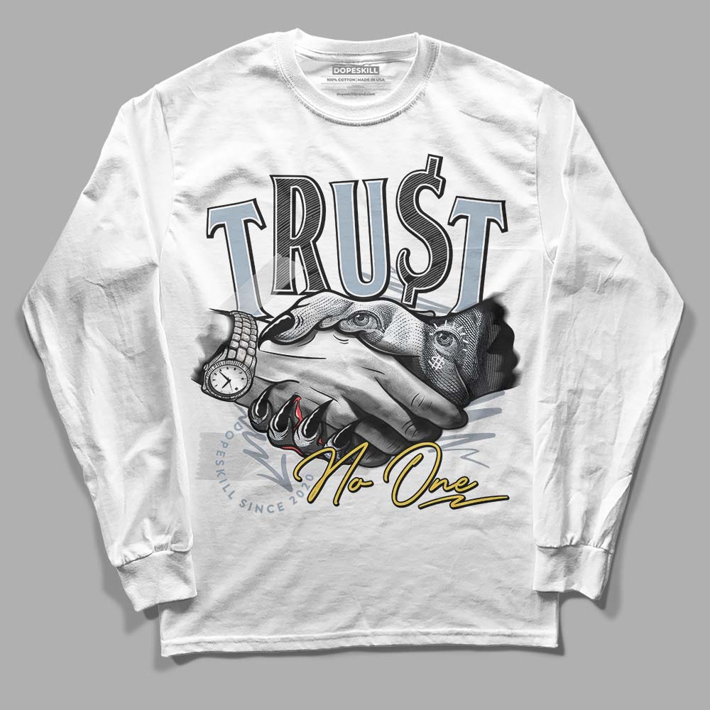 Jordan 13 “Blue Grey” DopeSkill Long Sleeve T-Shirt Trust No One Graphic Streetwear - White 