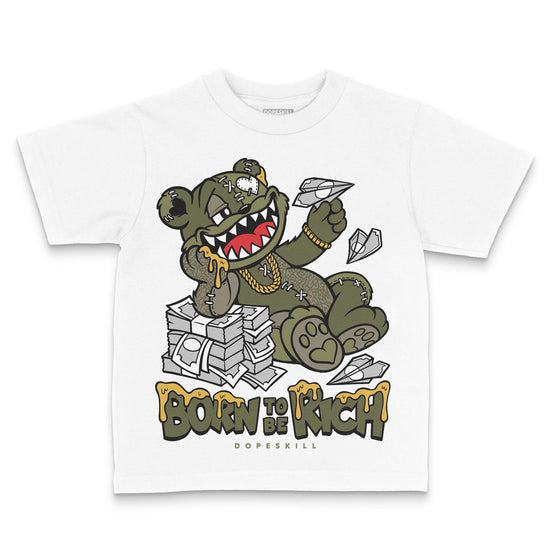Jordan 3 “Medium Olive” aka “Family Affair” DopeSkill Toddler Kids T-shirt Born To Be Rich Graphic Streetwear - White 