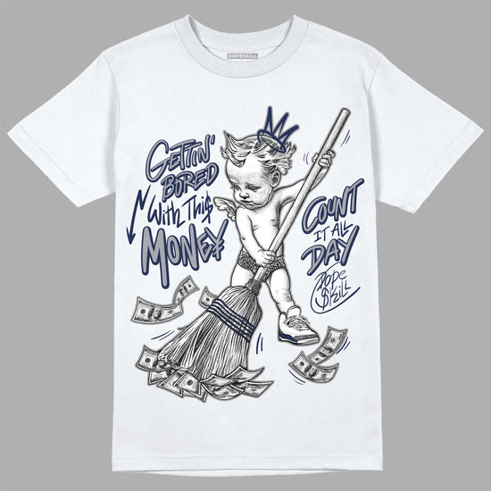 Jordan 3 "Midnight Navy" DopeSkill T-Shirt Gettin Bored With This Money Graphic Streetwear - White 