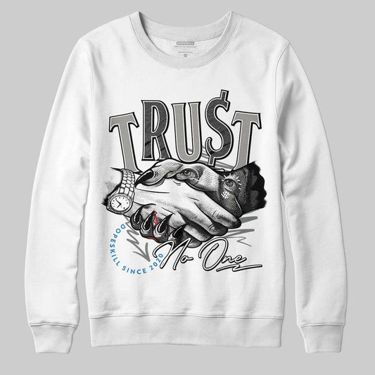 Jordan 9 Cool Grey DopeSkill Sweatshirt Trust No One Graphic Streetwear - WHite