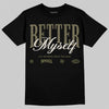 Jordan 3 “Medium Olive” aka “Family Affair” DopeSkill T-Shirt Better Myself Graphic Streetwear - Black