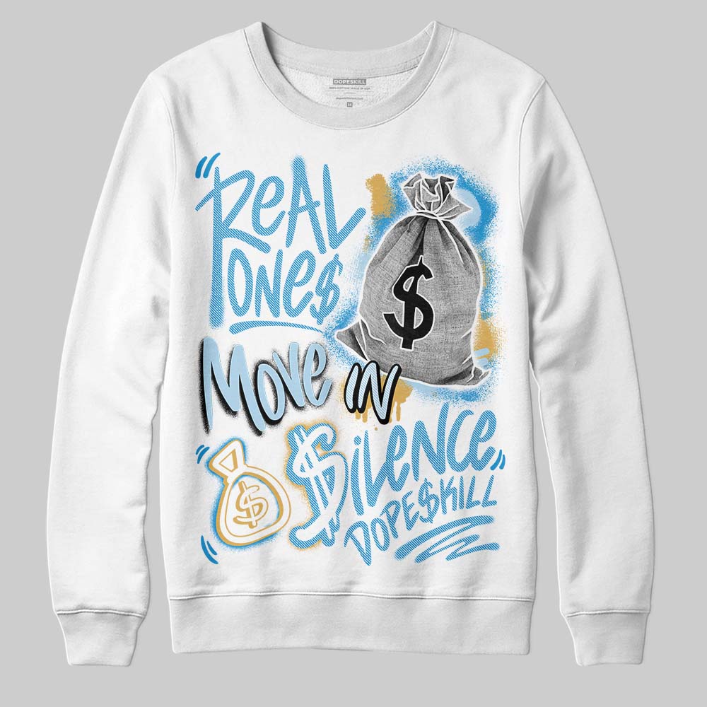 Jordan 4 Denim “Worn Blue” DopeSkill Sweatshirt Real Ones Move In Silence Graphic Streetwear - White 