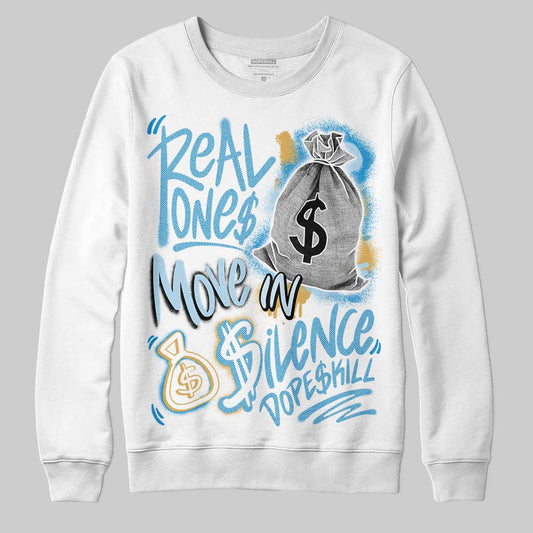 Jordan 4 Denim “Worn Blue” DopeSkill Sweatshirt Real Ones Move In Silence Graphic Streetwear - White 