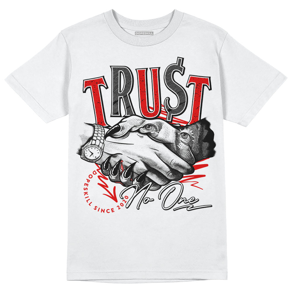 Jordan 4 Retro Red Cement DopeSkill T-Shirt Trust No One Graphic Streetwear - White 