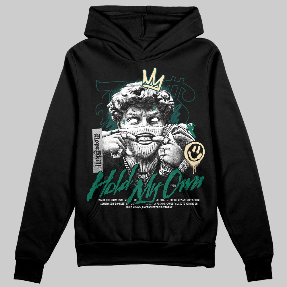 Jordan 4 Retro Oxidized Green DopeSkill Hoodie Sweatshirt New Hold My Own Graphic Streetwear - Black