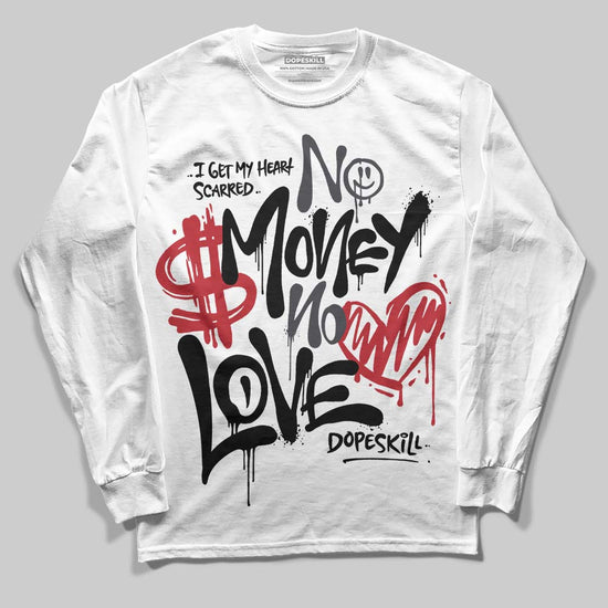 Jordan 3 Retro Black Cat DopeSkill Long Sleeve T-Shirt No Money No Love Typo Graphic Streetwear - White