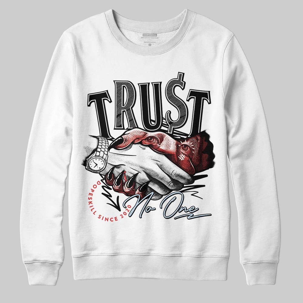 Jordan 6 “Reverse Infrared” DopeSkill Sweatshirt Trust No One Graphic Streetwear - White