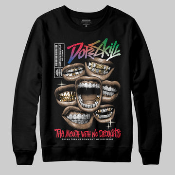 Jordan 11 Retro 285 Atlanta DopeSkill Sweatshirt The Mouth With No Droughts Graphic Streetwear - black