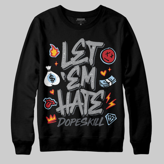 Jordan 5 Retro Wolf Grey (2026) DopeSkill Sweatshirt Let 'em Hate Graphic Streetwear - Black