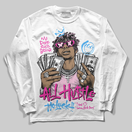 Pink Sneakers DopeSkill Long Sleeve T-Shirt All Hustle No Luck Graphic Streetwear - WHite