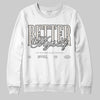 Jordan 3 Retro Pure Money DopeSkill Sweatshirt Better Myself Graphic Streetwear - White