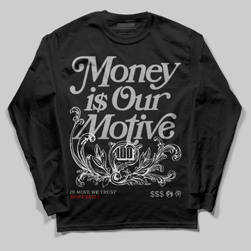 Jordan 3 OG “Black Cement” DopeSkill Long Sleeve T-Shirt Money Is Our Motive Typo Graphic Streetwear - Black