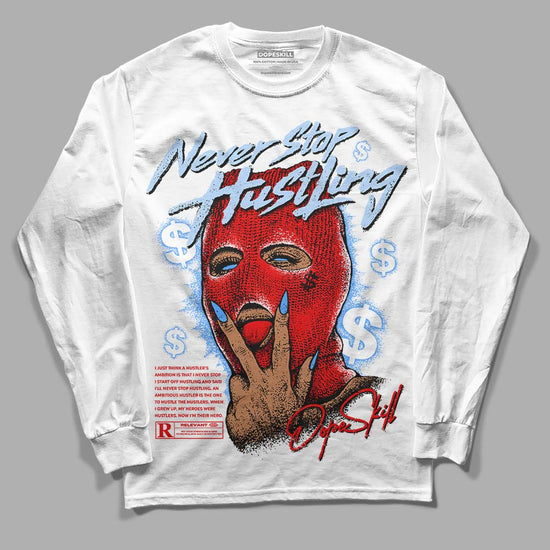 Jordan 11 Retro Cherry DopeSkill Long Sleeve T-Shirt Never Stop Hustling Graphic Streetwear - White 