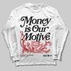 Jordan 5 Retro OG Black Metallic Reimagined DopeSkill Long Sleeve T-Shirt Money Is Our Motive Typo Graphic Streetwear - White