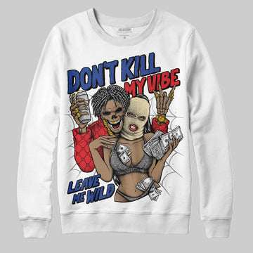 Jordan 3 “Seoul 2.0” DopeSkill Sweatshirt Don't Kill My Vibe Graphic Streetwear - White
