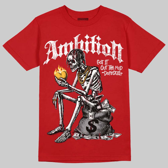 Jordan 4 Retro Toro Bravo DopeSkill T-Shirt Ambition Graphic Streetwear - Red