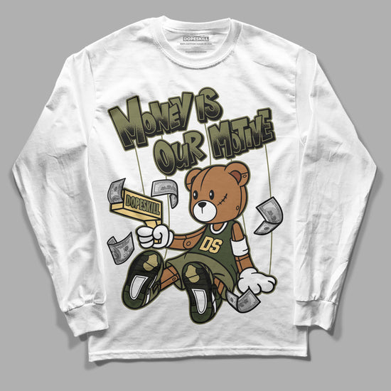 Jordan 4 Retro SE Craft Medium Olive DopeSkill Long Sleeve T-Shirt Money Is Our Motive Bear Graphic Streetwear - White