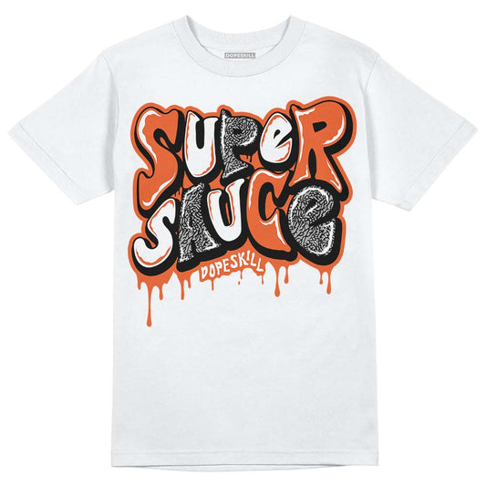 Jordan 3 Georgia Peach DopeSkill T-Shirt Super Sauce Graphic Streetwear - White