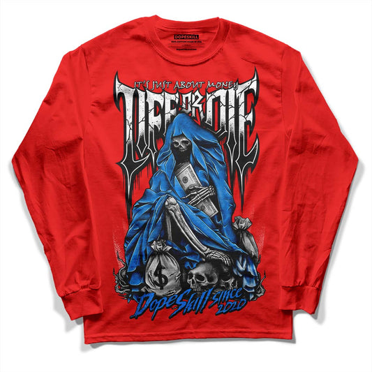 Jordan 11 Retro Cherry DopeSkill Varsity Red Long Sleeve T-Shirt Life or Die Graphic Streetwear