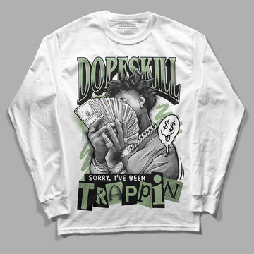 Jordan 4 Retro “Seafoam” DopeSkill Long Sleeve T-Shirt Sorry I've Been Trappin Graphic Streetwear - White