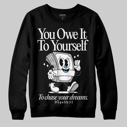 Jordan 10 OG “Steel” DopeSkill Sweatshirt Owe It To Yourself Graphic Streetwear - Black