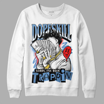 Dunk Low Retro White Polar Blue DopeSkill Sweatshirt Sorry I've Been Trappin Graphic Streetwear - White