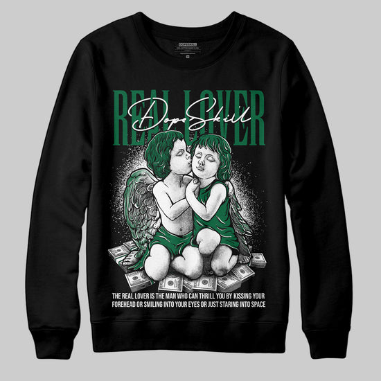 Jordan 13 GS “Pine Green” DopeSkill Sweatshirt Real Lover Graphic Streetwear - Black