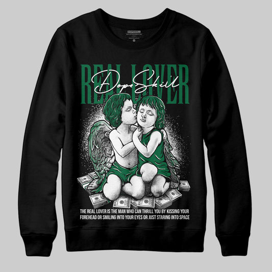Jordan 13 GS “Pine Green” DopeSkill Sweatshirt Real Lover Graphic Streetwear - Black
