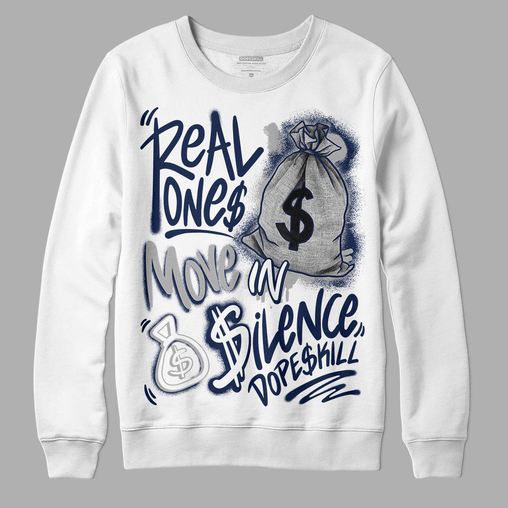 Jordan 4 Midnight Navy DopeSkill Sweatshirt Real Ones Move In Silence Graphic Streetwear - White 