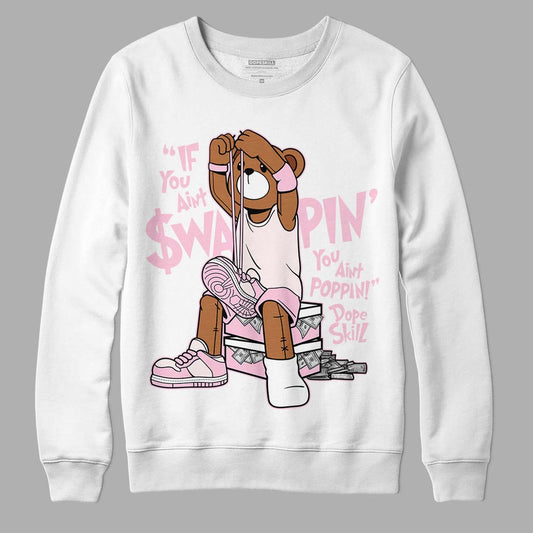 Dunk Low LX Pink Foam DopeSkill Sweatshirt If You Aint Graphic Streetwear - White