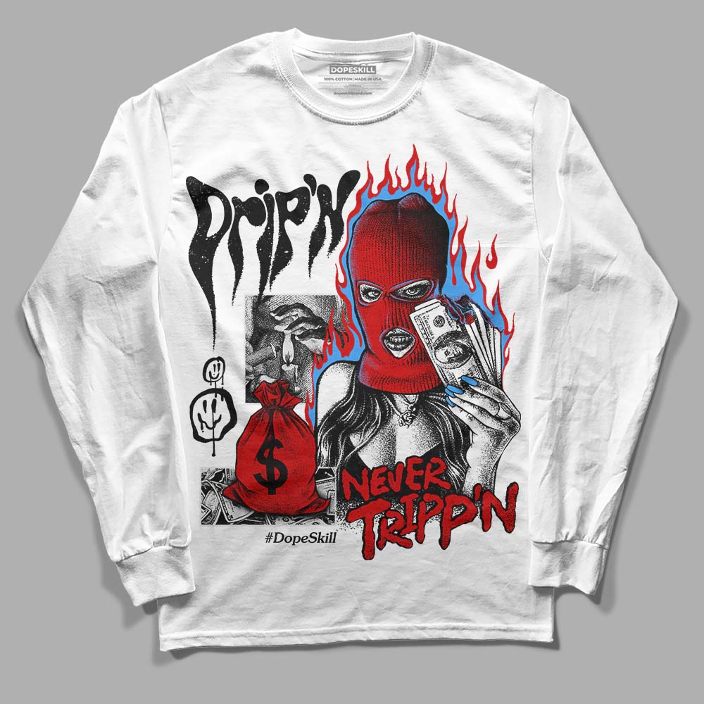 Jordan 1 Retro Low "Black Toe" DopeSkill Long Sleeve T-Shirt Drip'n Never Tripp'n Graphic Streetwear - White