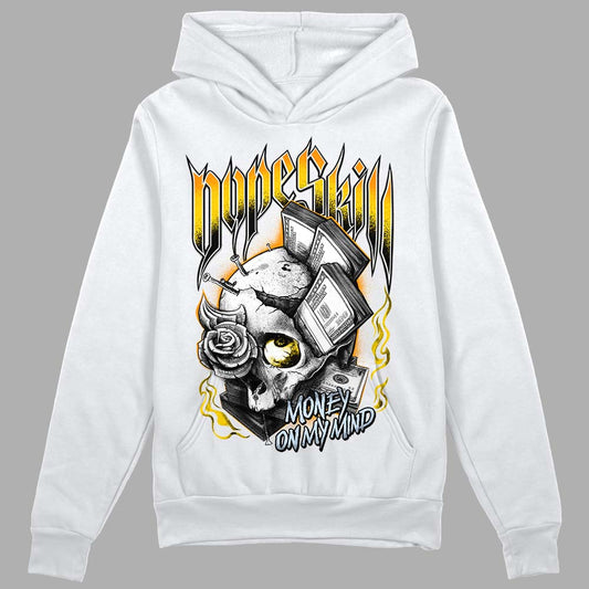 Jordan 6 “Yellow Ochre” DopeSkill Hoodie Sweatshirt Money On My Mind Graphic Streetwear - White