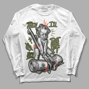 Olive Sneakers DopeSkill Long Sleeve T-Shirt Then I'll Die For It Graphic Streetwear - White