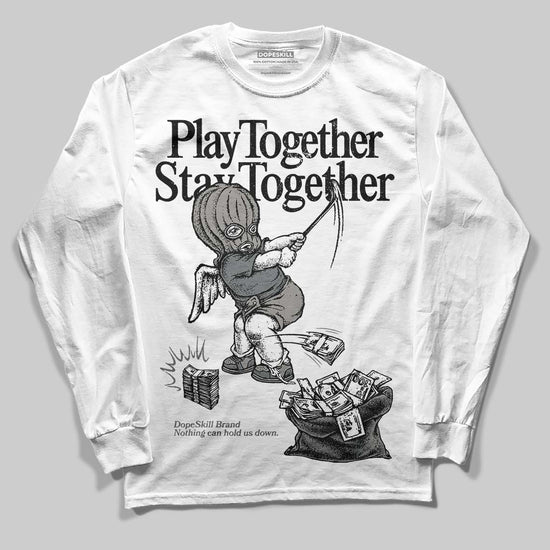 Jordan 9 Cool Grey DopeSkill Long Sleeve T-Shirt Play together, Stay together Graphic Streetwear - White