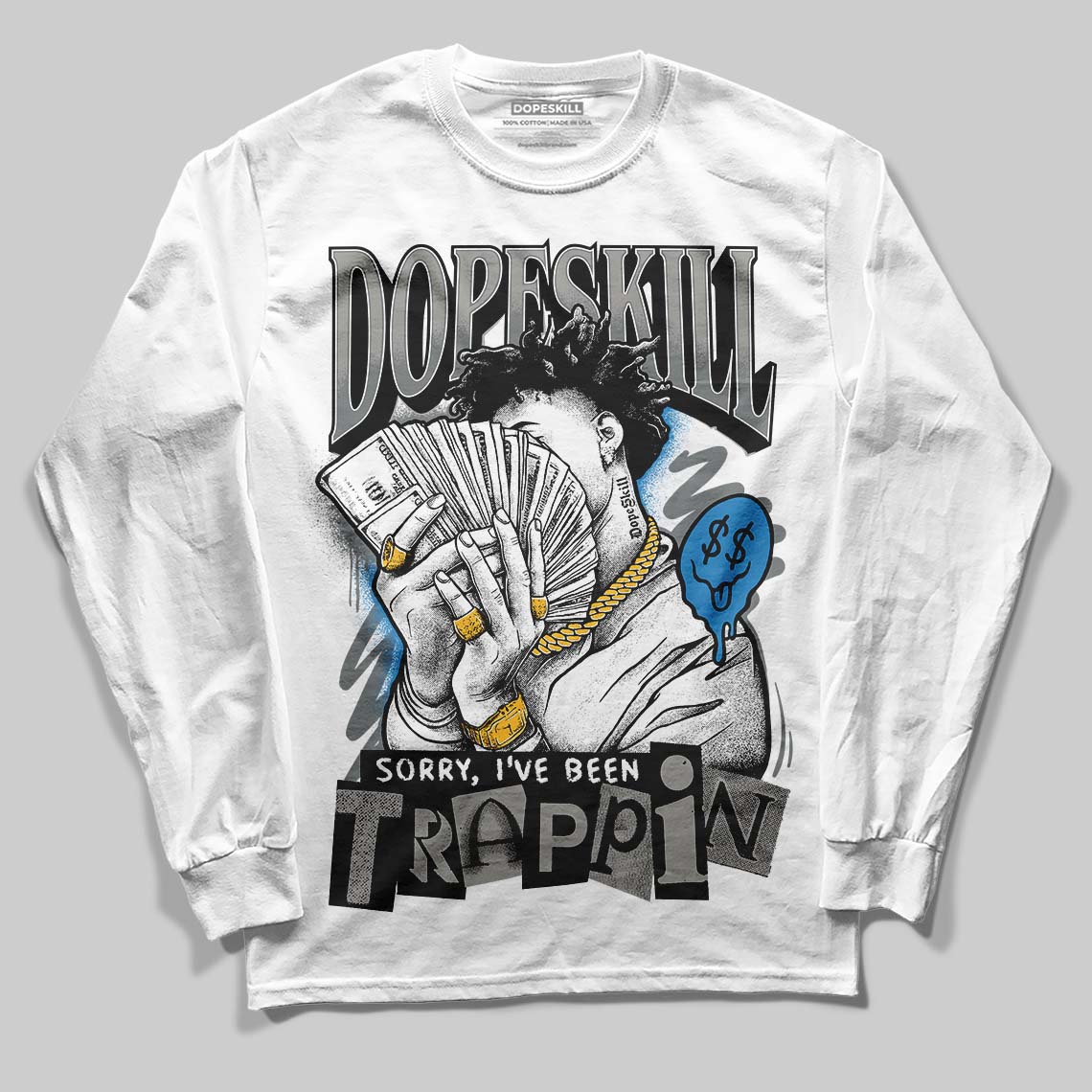 Jordan 9 Cool Grey DopeSkill Long Sleeve T-Shirt Sorry I've Been Trappin Graphic Streetwear - White