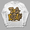 Jordan 13 Wheat 2023 DopeSkill Long Sleeve T-Shirt Talk Is Chip Graphic Streetwear - WHite