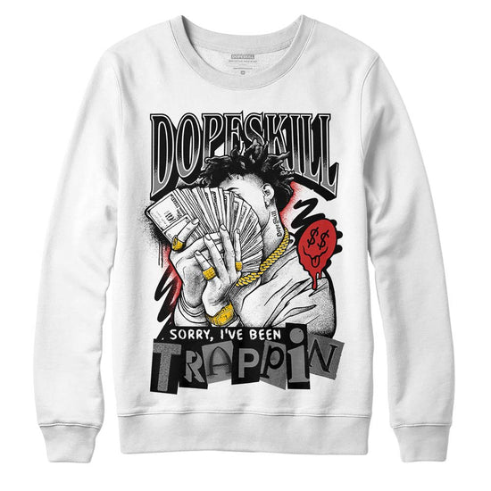 Jordan 1 High OG “Black/White” DopeSkill Sweatshirt Sorry I've Been Trappin Graphic Streetwear - White 