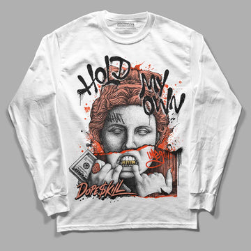 Dunk Low Black Amber Brown DopeSkill Long Sleeve T-Shirt Hold My Own Graphic Streetwear - White 