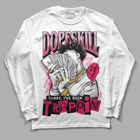 Air Max 90 Valentine's Day DopeSkill Long Sleeve T-Shirt Sorry I've Been Trappin Graphic Streetwear - White