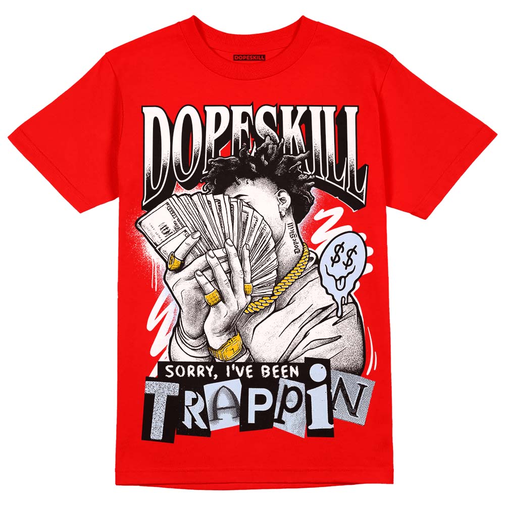 Jordan 11 Retro Cherry DopeSkill Varsity Red T-Shirt Sorry I've Been Trappin Graphic Streetwear