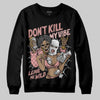 Jordan 40 “Dusty Rose” DopeSkill Sweatshirt Don't Kill My Vibe Graphic Streetwear - Black