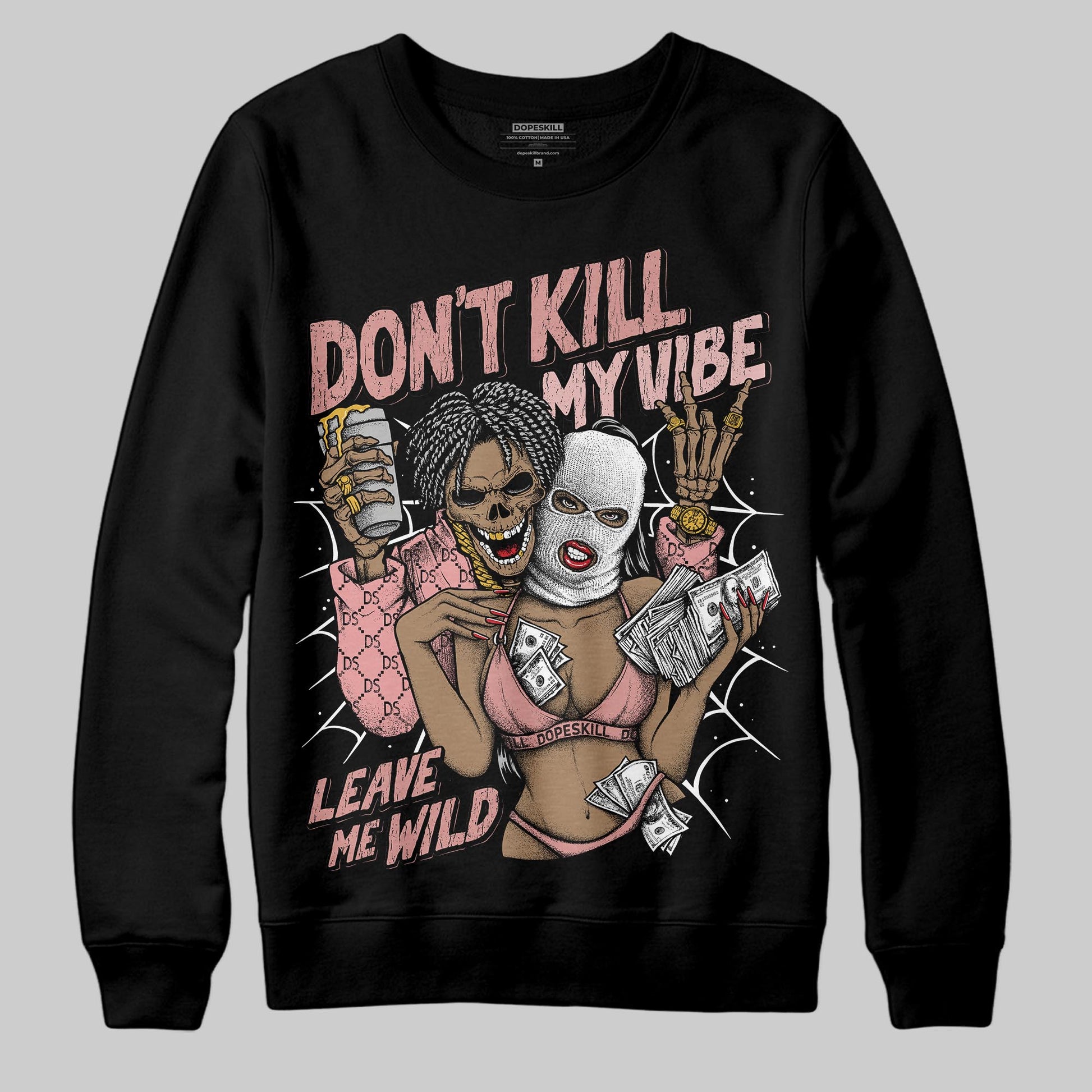Jordan 40 “Dusty Rose” DopeSkill Sweatshirt Don't Kill My Vibe Graphic Streetwear - Black