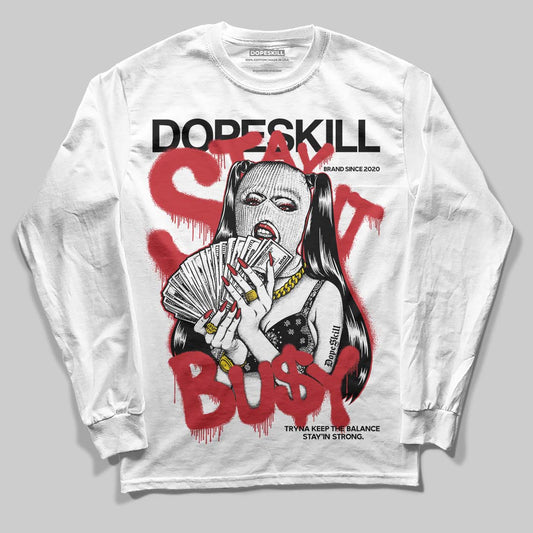 Jordan 1 Low OG "Chicago" DopeSkill Long Sleeve T-Shirt Stay It Busy Graphic Streetwear - White