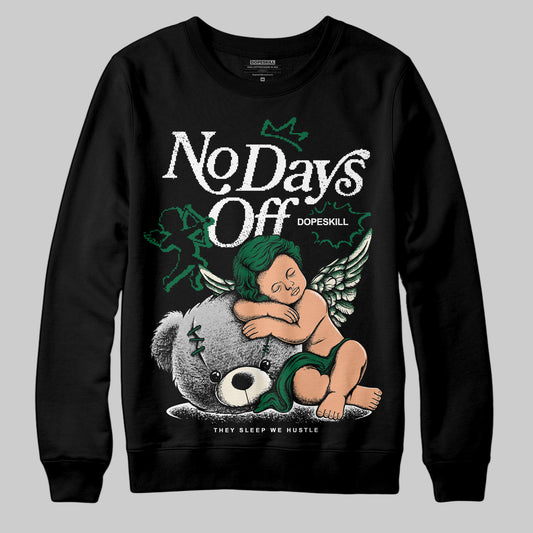 Jordan 13 GS “Pine Green” DopeSkill Sweatshirt New No Days Off Graphic Streetwear - Black